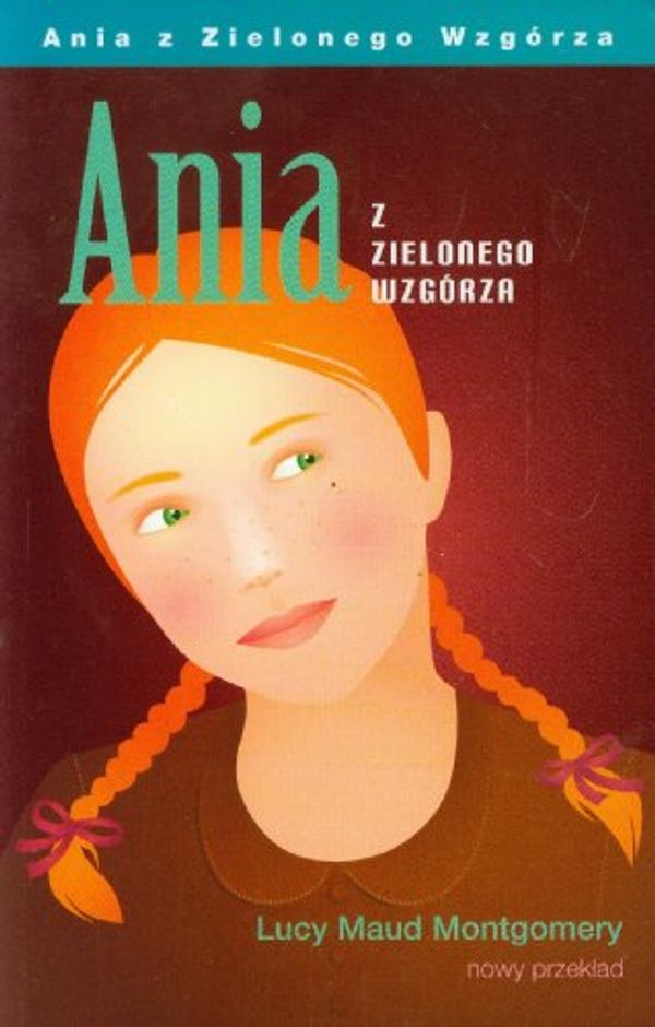 Cover Art for 9788389683687, Ania z Zielonego Wzgorza by Lucy Maud Montgomery