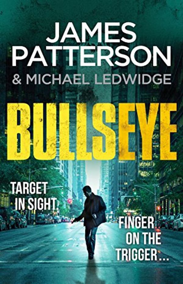 Cover Art for 9780099594390, Bullseye by James Patterson