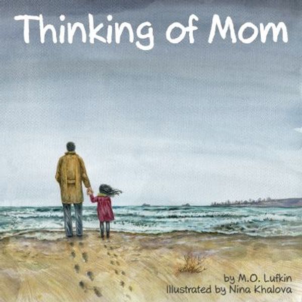 Cover Art for 9781946844040, Thinking of MomA Children's Picture Book about Coping with Loss by Unknown