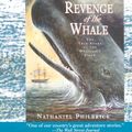 Cover Art for 9780976193203, Revenge of the Whale: The True Story of the Whalesip Essex by Nathaniel Philbrick