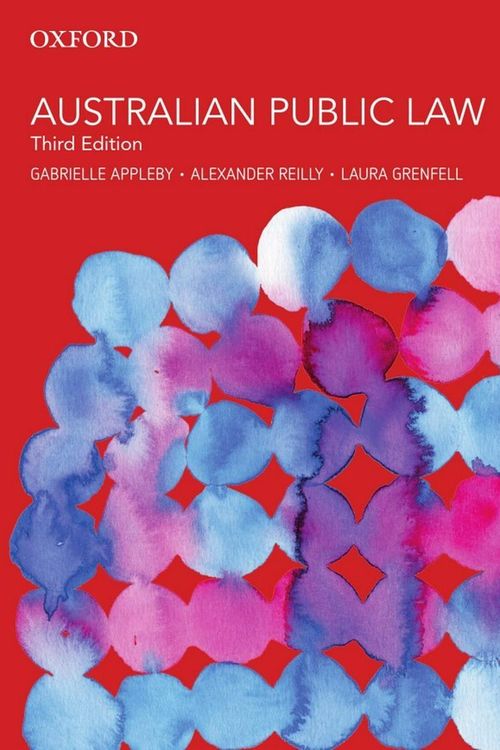 Cover Art for 9780190310899, Australian Public Law by Gabrielle Appleby, Alexander Reilly, Laura Grenfell