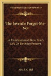 Cover Art for 9781163548554, The Juvenile Forget-Me-Not by Mrs S C Hall