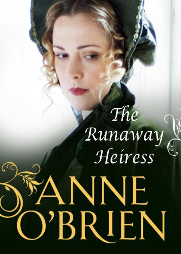Cover Art for 9781460818657, The Runaway Heiress by Anne O'Brien