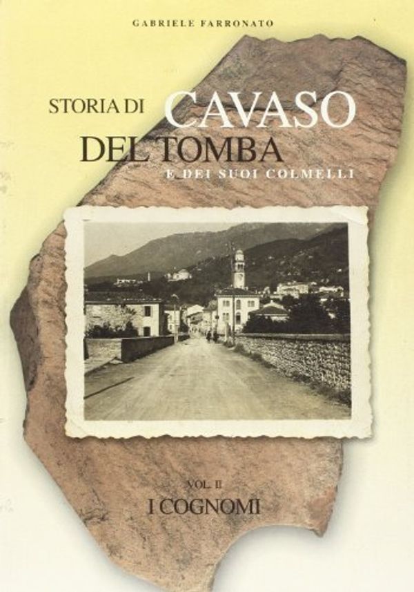 Cover Art for 9788888267067, Storia di Cavaso del Tomba e dei suoi colmelli by Gabriele Farronato