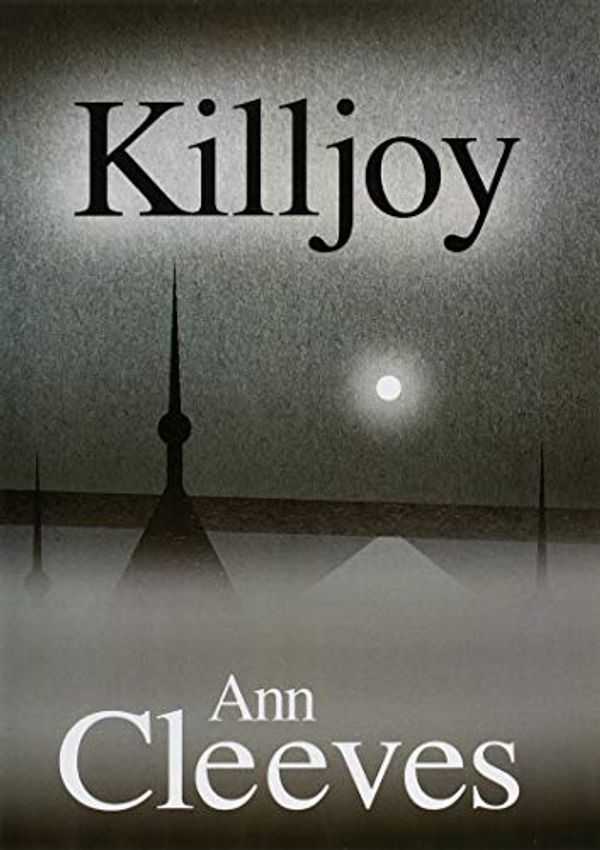 Cover Art for 9781445065854, Killjoy by Ann Cleeves