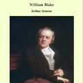Cover Art for 9781465633194, William Blake by Arthur Symons