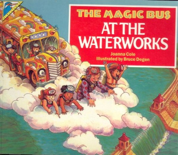 Cover Art for 9780862727918, The Magic Bus at the Waterworks by Joanna Cole