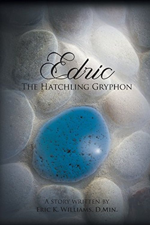 Cover Art for 9781460245651, Edric the Hatchling Gryphon by Eric K Williams