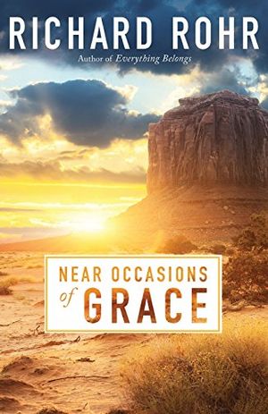 Cover Art for 9780883448526, Near Occasions of Grace by Richard Rohr