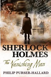 Cover Art for 9781785658426, Sherlock Holmes - The Vanishing Man by Philip Purser-Hallard