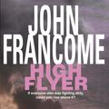 Cover Art for 9780755376209, High Flyer: Blackmail and murder in an unputdownable racing thriller by John Francome