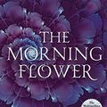 Cover Art for B084MJHMDM, The Morning Flower (Omte Origins) by Amanda Hocking