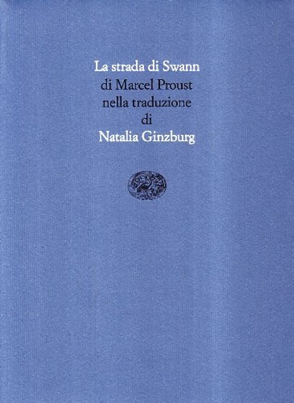 Cover Art for 9788806118037, La strada di Swann (Scrittori tradotti da scrittori) by Marcel Proust