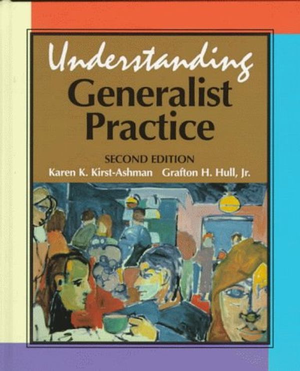 Cover Art for 9780830414802, Understanding Generalist Practice by Karen Kirst-Ashman