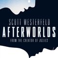 Cover Art for 9781471122569, Afterworlds by Scott Westerfeld