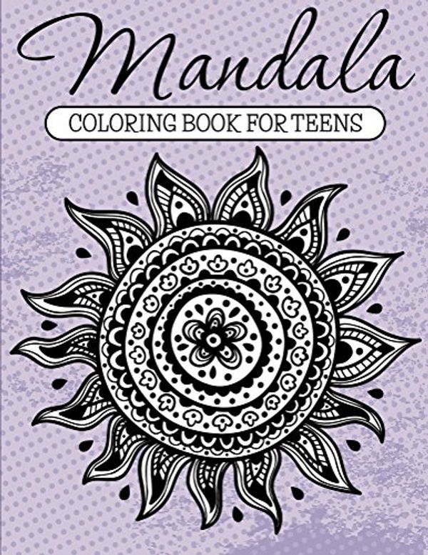 Cover Art for B01DSV2XEI, Mandala Coloring Book For Teens: Adult Coloring Book (Art Book Series) by Speedy Publishing, LLC
