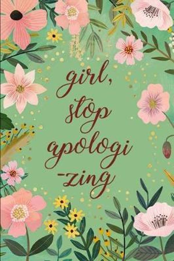 Cover Art for 9781097556311, A Rachel Hollis Inspired Girl, Stop Apologizing Journal by Gaia Publishing