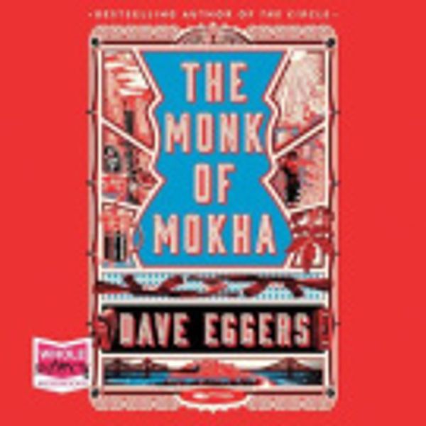 Cover Art for 9781528802949, The Monk of Mokha by Dave Eggers