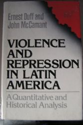 Cover Art for 9780029076903, Violence and Repression in Latin America: A Quantitative and Historical Analysis by Ernest A. Duff