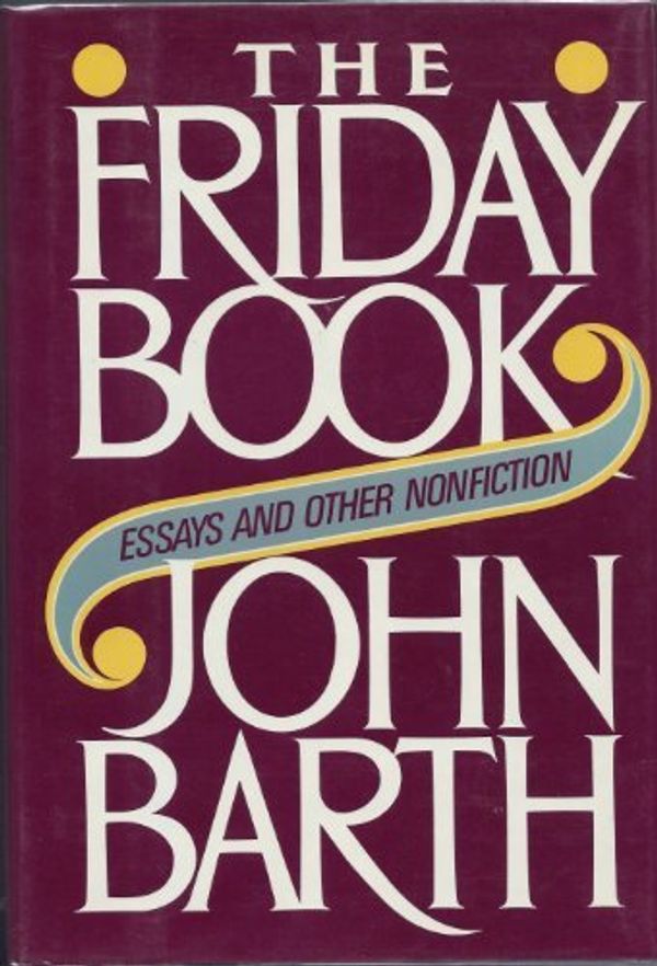 Cover Art for 9780399129971, The Friday Book by Professor John Barth