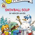 Cover Art for 9780060835439, Little Critter: Snowball Soup by Mercer Mayer