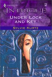Cover Art for 9780373227129, Under Lock and Key by Sylvie Kurtz
