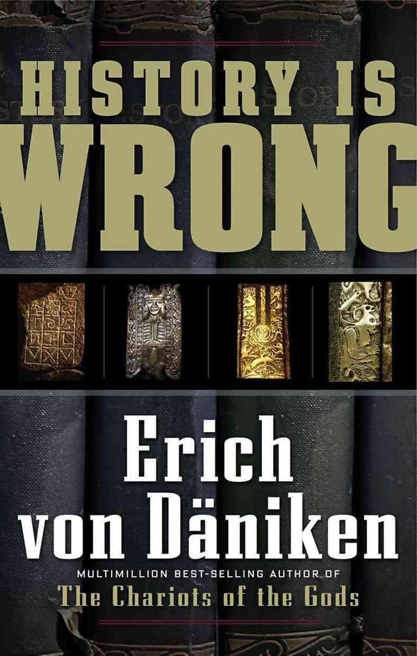 Cover Art for 9781601630865, History is Wrong by Von Daniken, Erich