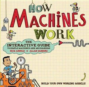 Cover Art for 9781848772120, How Machines Work by Nick Arnold