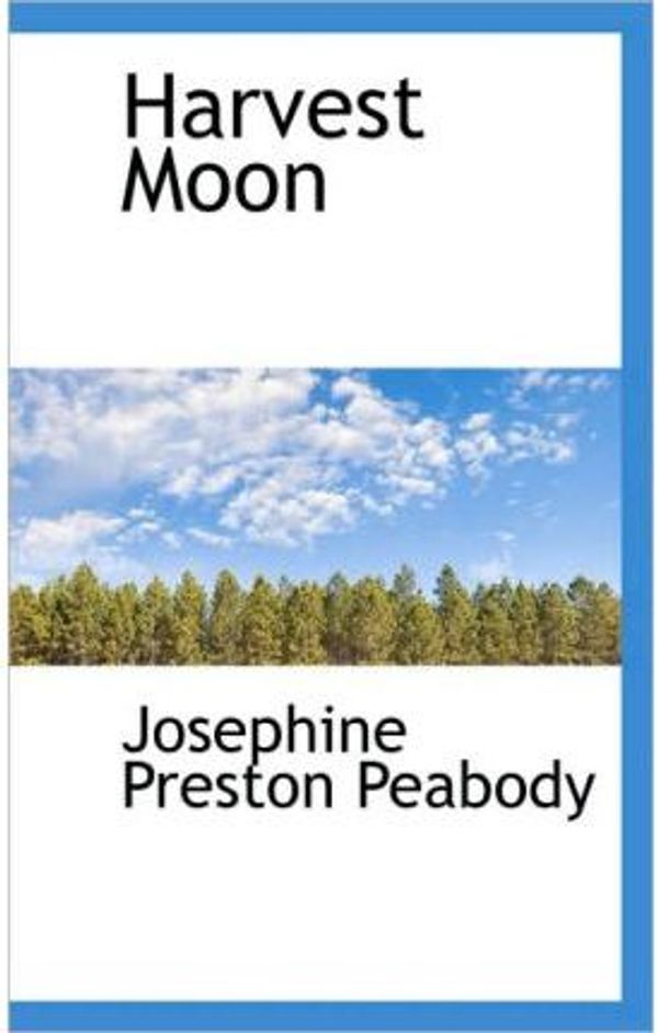 Cover Art for 9781113938589, Harvest Moon by Josephine Preston Peabody