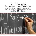 Cover Art for 9781981369195, Lectures on Probability Theory and Mathematical Statistics - 3rd Edition by Marco Taboga