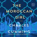 Cover Art for B07KQF91LQ, The Moroccan Girl: A Novel by Charles Cumming