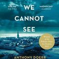 Cover Art for B0161TE4F0, All the Light We Cannot See by Doerr, Anthony (April 23, 2015) Paperback by Anthony Doerr