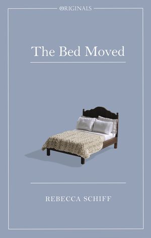 Cover Art for 9781473631847, The Bed Moved: A John Murray Original by Rebecca Schiff