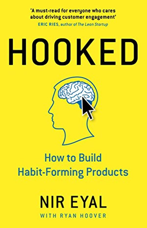 Cover Art for B00NW01MKM, Hooked: How to Build Habit-Forming Products by Nir Eyal