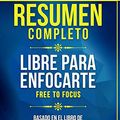Cover Art for 9781706245643, Resumen Completo: Libre Para Enfocarte (Free To Focus) - Basado En El Libro De Michael Hyatt (Spanish Edition) by Libros Maestros, Libros Maestros