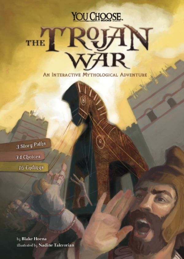 Cover Art for 9781474737692, The Trojan WarAn Interactive Mythological Adventure by Blake Hoena