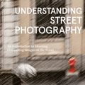 Cover Art for 9781984860583, Understanding Street Photography by Bryan Peterson