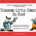Cover Art for 9780877180203, Teaching Little Fingers to Play by John Thompson