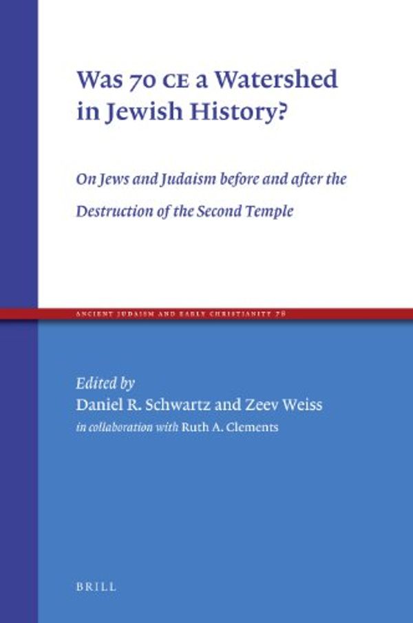 Cover Art for 9789004215344, Was 70 Ce a Watershed in Jewish History? by Daniel R. Schwartz
