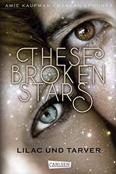 Cover Art for 9783551583574, These Broken Stars. Lilac und Tarver by Amie Kaufman, Meagan Spooner