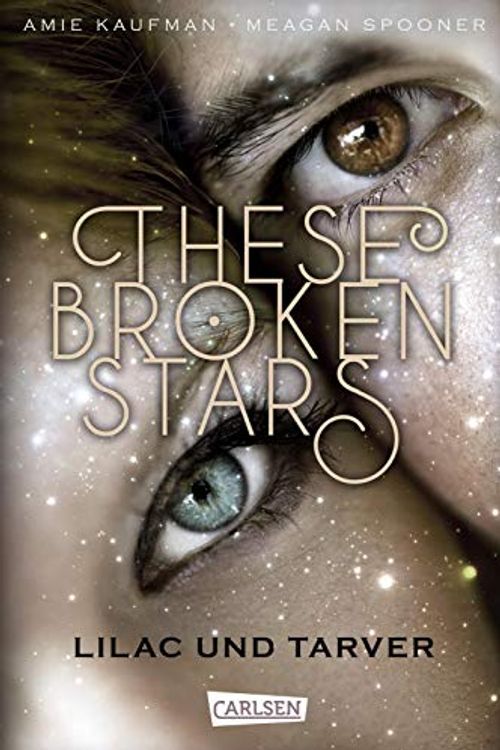 Cover Art for 9783551583574, These Broken Stars. Lilac und Tarver by Amie Kaufman, Meagan Spooner