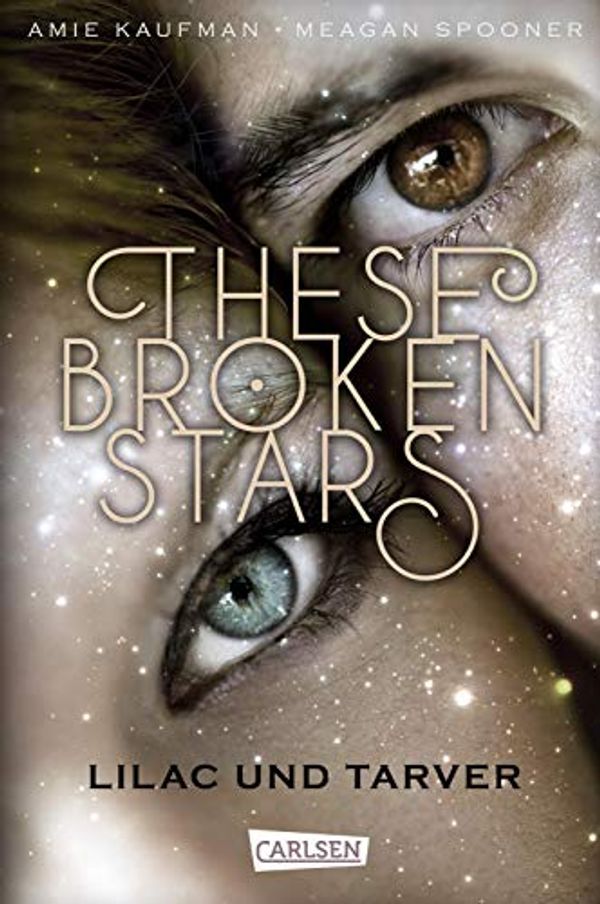 Cover Art for 9783551583574, These Broken Stars. Lilac und Tarver by Amie Kaufman, Meagan Spooner