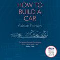 Cover Art for 9780008196806, How to Build a Car by Adrian Newey