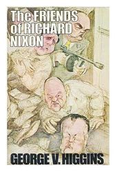 Cover Art for 9780345252265, Friends of Richard Nixon, The by George V. Higgins