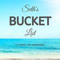 Cover Art for 9781677885640, Seth's Bucket List: A Creative, Personalized Bucket List Gift For Seth To Journal Adventures. 8.5 X 11 Inches - 120 Pages (54 'What I Want To Do' Pages and 66 'Places I Want To Visit' Pages). by Premier Publishing