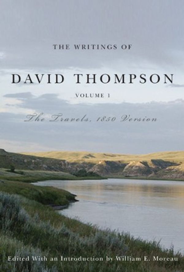 Cover Art for 9780773535589, The Writings of David Thompson: 1850 Version v. 1 by Thompson, David