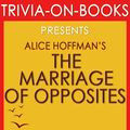 Cover Art for 9781524235529, The Marriage of Opposites by Alice Hoffman (Trivia-On-Books) by Trivion Books