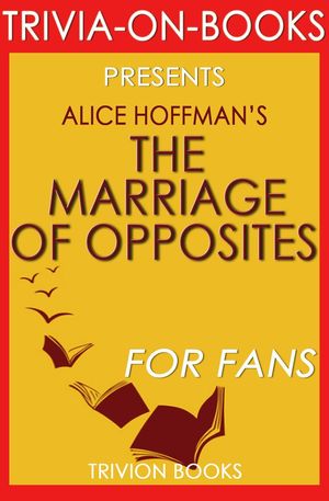 Cover Art for 9781524235529, The Marriage of Opposites by Alice Hoffman (Trivia-On-Books) by Trivion Books