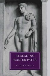 Cover Art for 9780521019811, Rereading Walter Pater by William F. Shuter