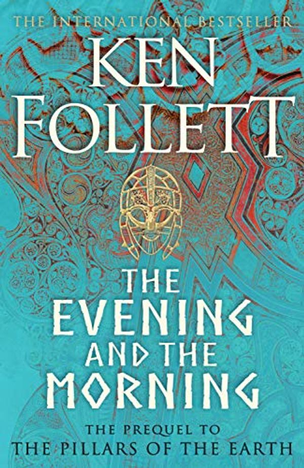 Cover Art for B082VNDWK1, The Evening and the Morning by Ken Follett
